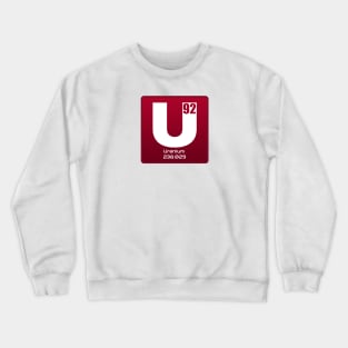 Funny Science - Uranium - T-shirt Crewneck Sweatshirt